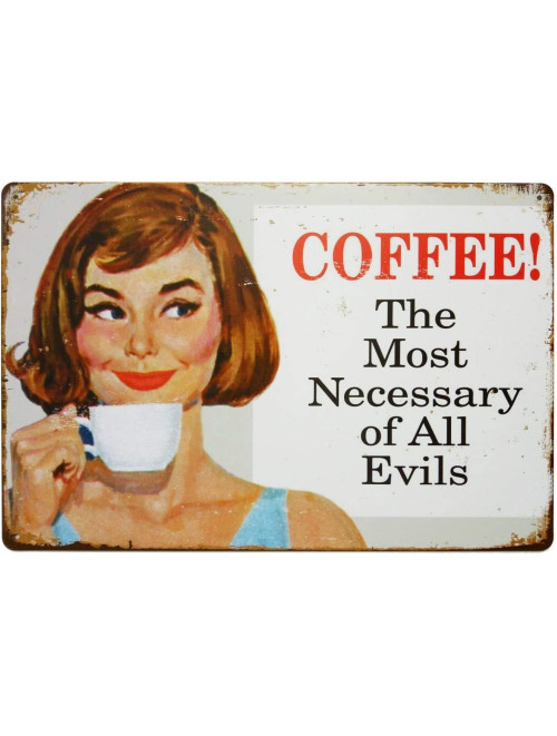 Coffee The Most Necessary of All Evils Metal Sign